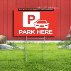Noticed Park Here Indoor Outdoor Yard Sign with metal stakes