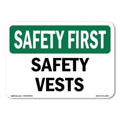 Safety Vests OSHA Safety First Sign Metal Plastic Decal