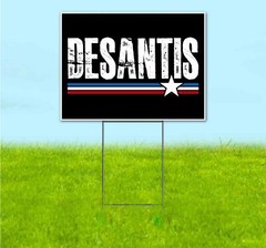 DESANTIS 2024 18×24 Yard Sign Bandit Lawn Advertising ELECTION REPUBLICAN VOTE
