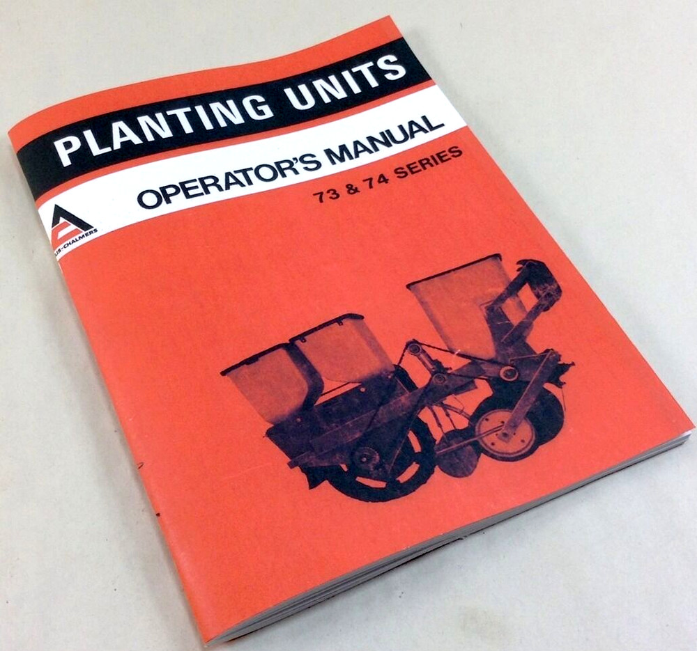 Allis Chalmers 73 74 Series Planting Units Operator Owners Manual Planter Seed