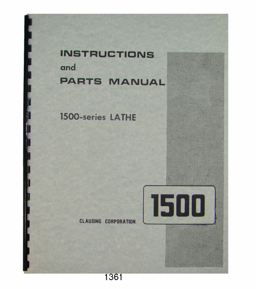 Clausing 14″ Lathe 1500 Series sn151110-152258 Instruct & Parts List Manual 1361