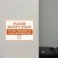 Classic Framed Plus Please Notify Staff of Any Changes to Your Information Sign