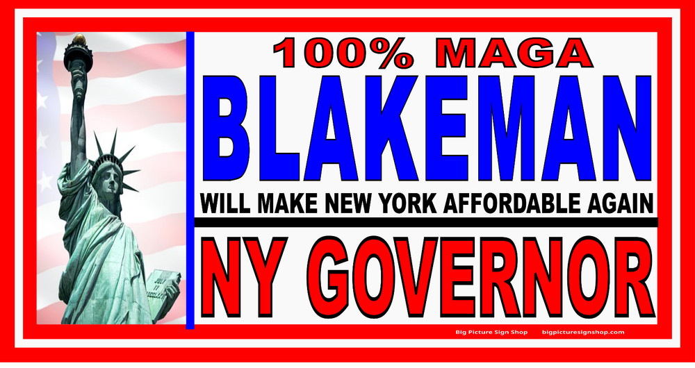 BLAKEMAN for NY GOVERNOR 100% MAGA-HUGE Banners-3 Choices Blu Rd Wh-31 Sizes-USA