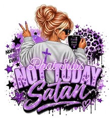 Sublimation Print Not Today Satan Ready To Press Heat Transfer