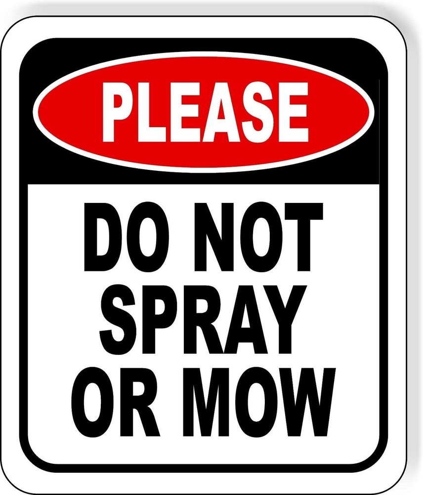PLEASE do not spray or mow BWR Aluminum Composite Sign