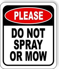 PLEASE do not spray or mow BWR Aluminum Composite Sign