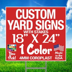 100 18×24 One Color Custom Yard Signs Corrugated Plastic Double Sided + Stakes