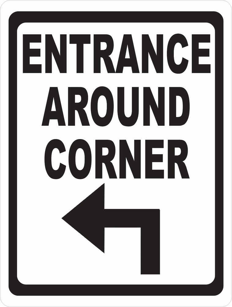 Entrance Around Corner Sign. Size & Arrow Options. Business Entry Point Enter
