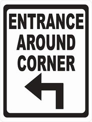 Entrance Around Corner Sign. Size & Arrow Options. Business Entry Point Enter