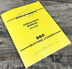 Mustang 960 Skidsteer Loader Operators Manual Owners Book Maintenance 000-21883