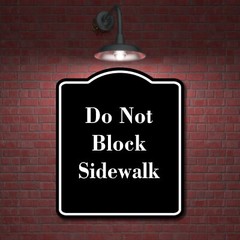 Do Not Block Sidewalk BLACK Aluminum Composite Sign