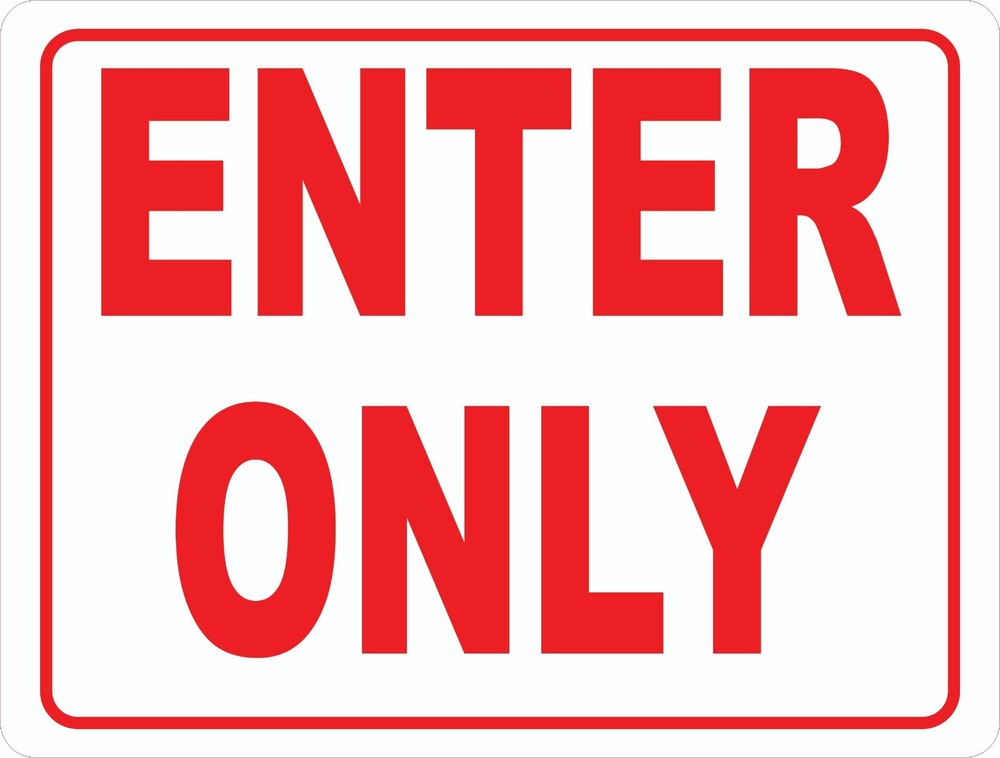 Enter Only Sign. Size Options.