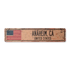 ANAHEIM CA UNITED STATES Vintage Street Sign American flag city country rustic