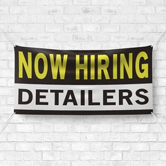 Now Hiring Detailers 13 oz Heavy Duty Vinyl Banner Jobs Available Auto Detailing