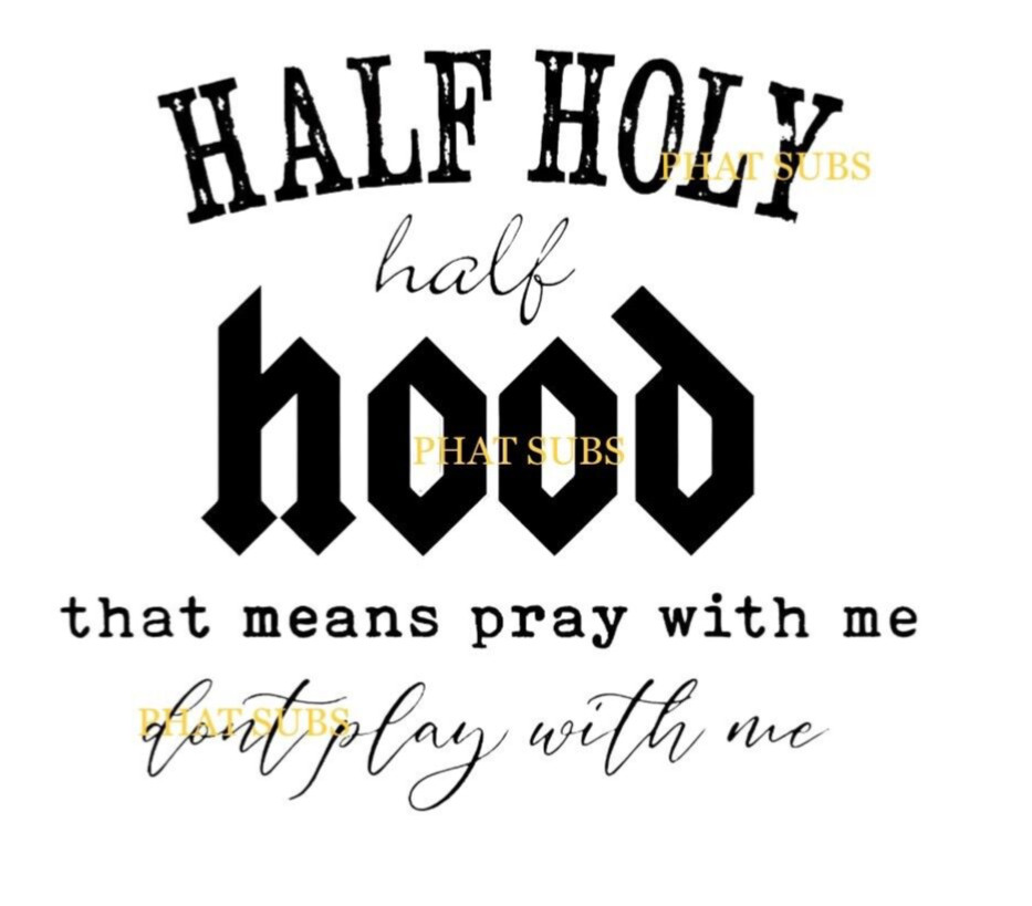 Sublimation Print Ready to Press Heat Transfer Half Holy Half Hood