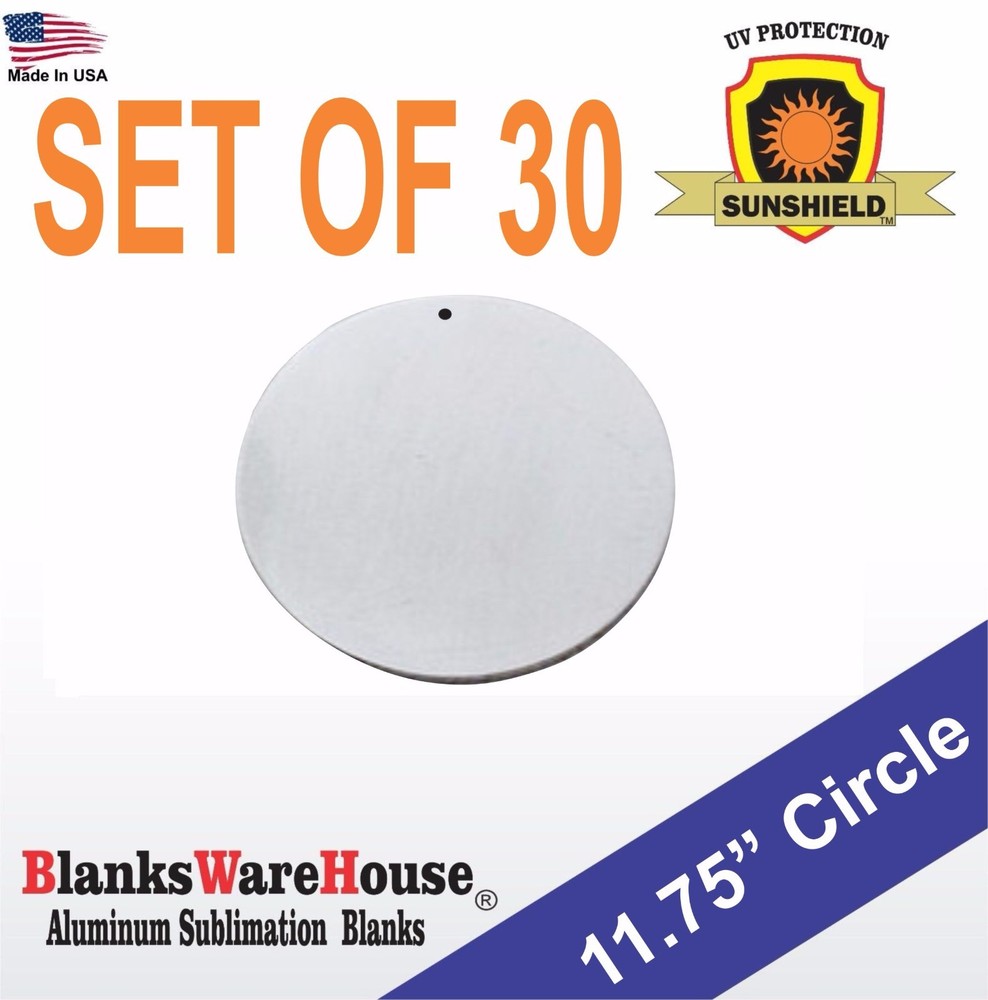30 Pieces 11.75″ Circle, SUBLIMATION BLANKS .025 GAUGE, w/ HOLE, sign supply