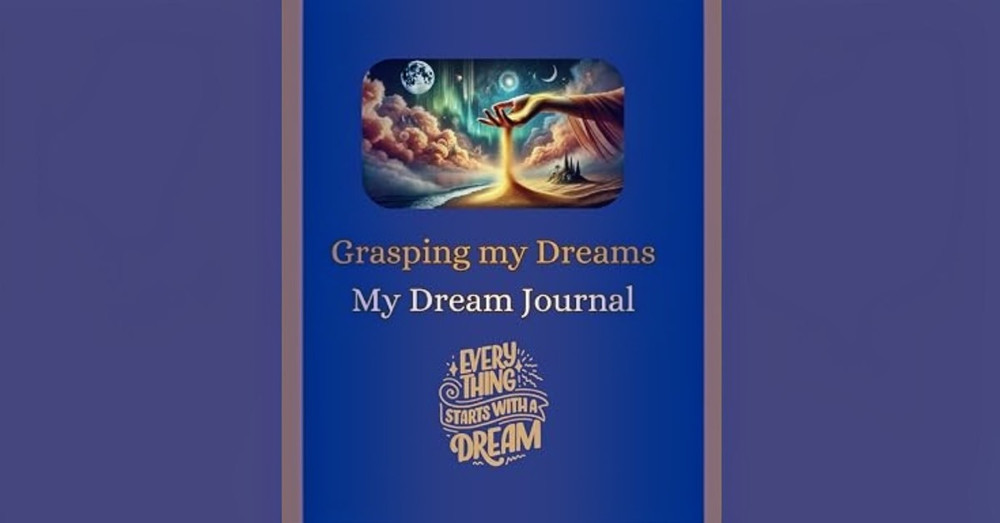A dream journal “Grasping My Dreams”The journal is 120 pages long Glossy Style