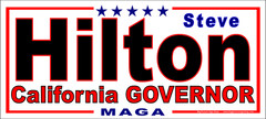 Steve HILTON GOVERNOR CALIF – HUGE Banners-3 Choices Rd Wh Blu-44 Sizes-USA MADE