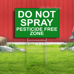 DO NOT SPRAY PESTICIDE FREE ZONE Indoor Outdoor Yard Sign with metal stakes