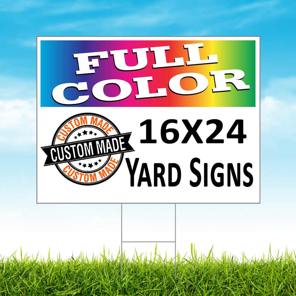 96 16×24 Full Color, Double Sided Custom Yard Signs w/ stakes and 30 min Design