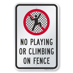 18 X 12 Inch no Playing Or Climbing On Fence Metal Sign 63 Mil Laminated Rustp