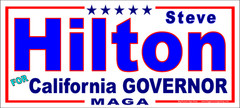Steve HILTON GOVERNOR CALIF – HUGE Banners-3 Choices Rd Wh Blu-44 Sizes-USA MADE