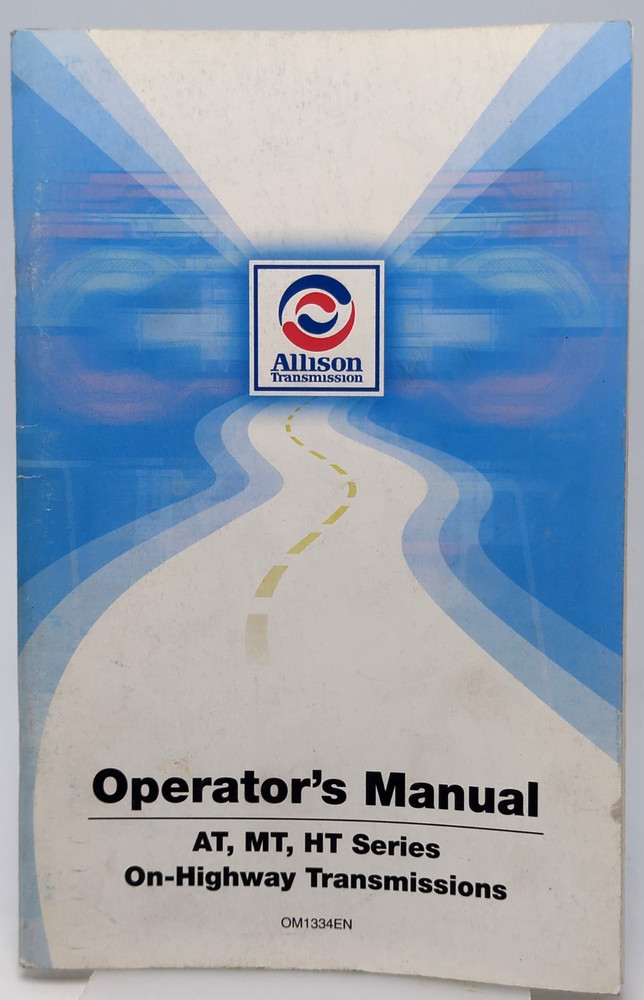 Allison Operators Manual AT MT HT Series Transmissions OM1334EN