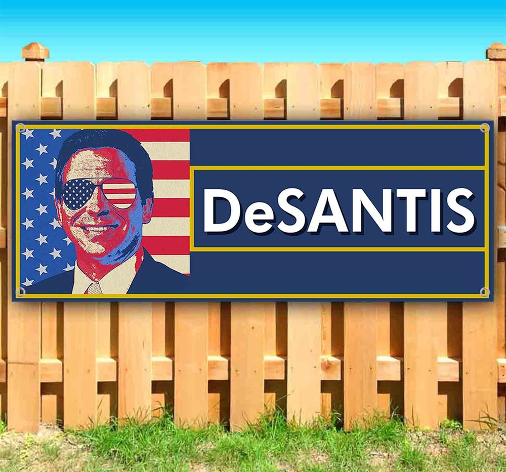 DESANTIS 2024 Banner Advertising Vinyl Flag Sign Many Sizes POLITICAL ELECTION