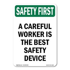 Careful Worker Is Best Safety Device OSHA Safety First Sign Metal Plastic Decal