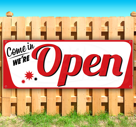 COME IN WE’RE OPEN Advertising Vinyl Banner Flag Sign 15″ 18″ 24″ 30″ 48″ 52″