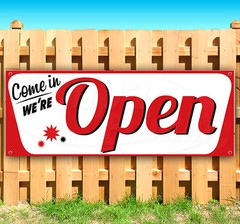 COME IN WE’RE OPEN Advertising Vinyl Banner Flag Sign 15″ 18″ 24″ 30″ 48″ 52″