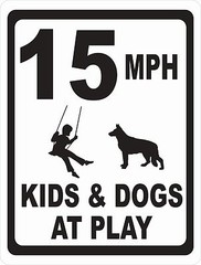 Speed Limit Kids & Dogs At Play Sign. Size Options. Size/ MPH Choice Slow Down