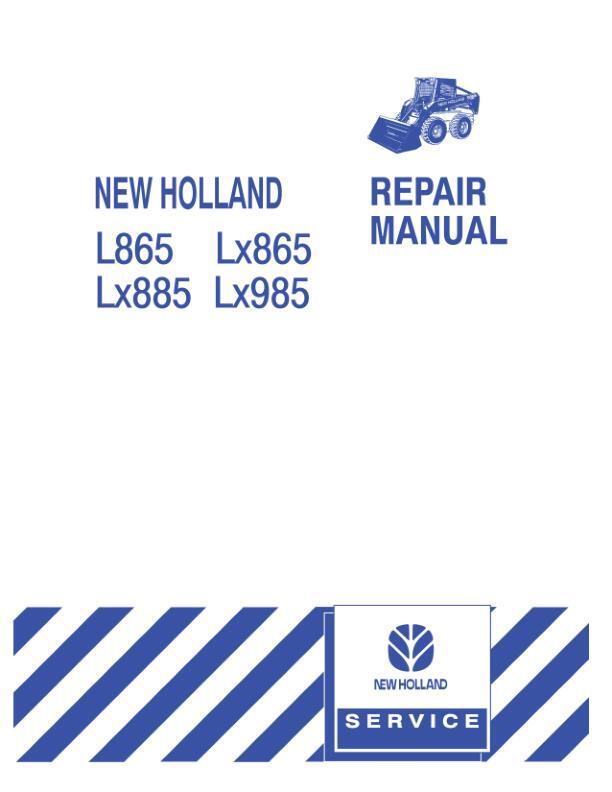 New Holland L865, Lx865,Lx885,Lx985 Skid Steer Loader Service Manual Repair Shop