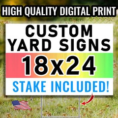 18×24 Custom Yard Sign – Stake Included – Quality Digital Print – USA Ship