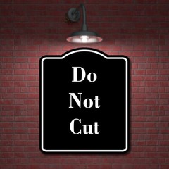 Do Not Cut BLACK Aluminum Composite Sign
