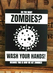 WASH YOUR HANDS ZOMBIE SIGN – CORONA GRAPHIC Black/White, 6″x8″
