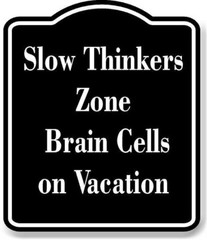 Slow Thinkers Zone – Thought Clouds Active BLACK Aluminum Composite Sign