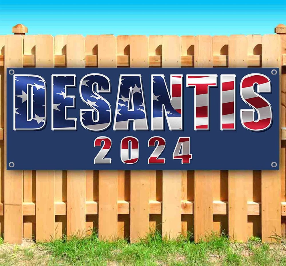 DESANTIS 2024 Banner Advertising Vinyl Flag Sign Many Sizes POLITICAL ELECTION