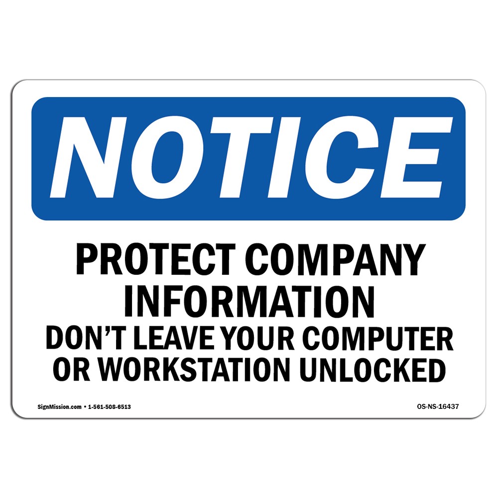 Protect Company Information Computer OSHA Notice Sign Metal Plastic Decal