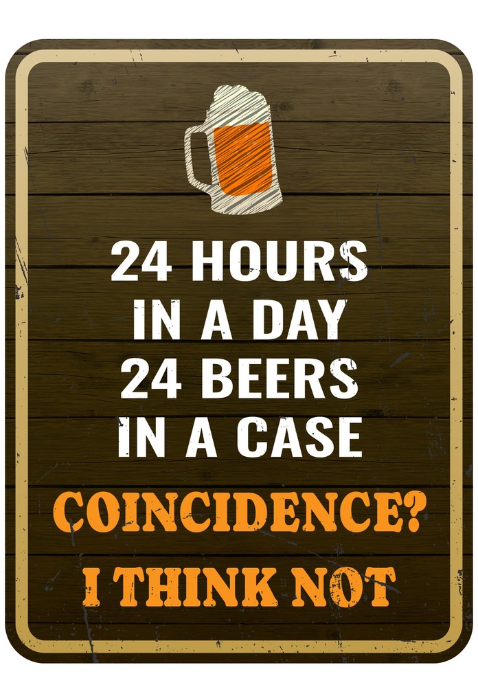 Portrait Round Plus 24 Hours In A Day 24 Beers In A Case Coincidence? …..
