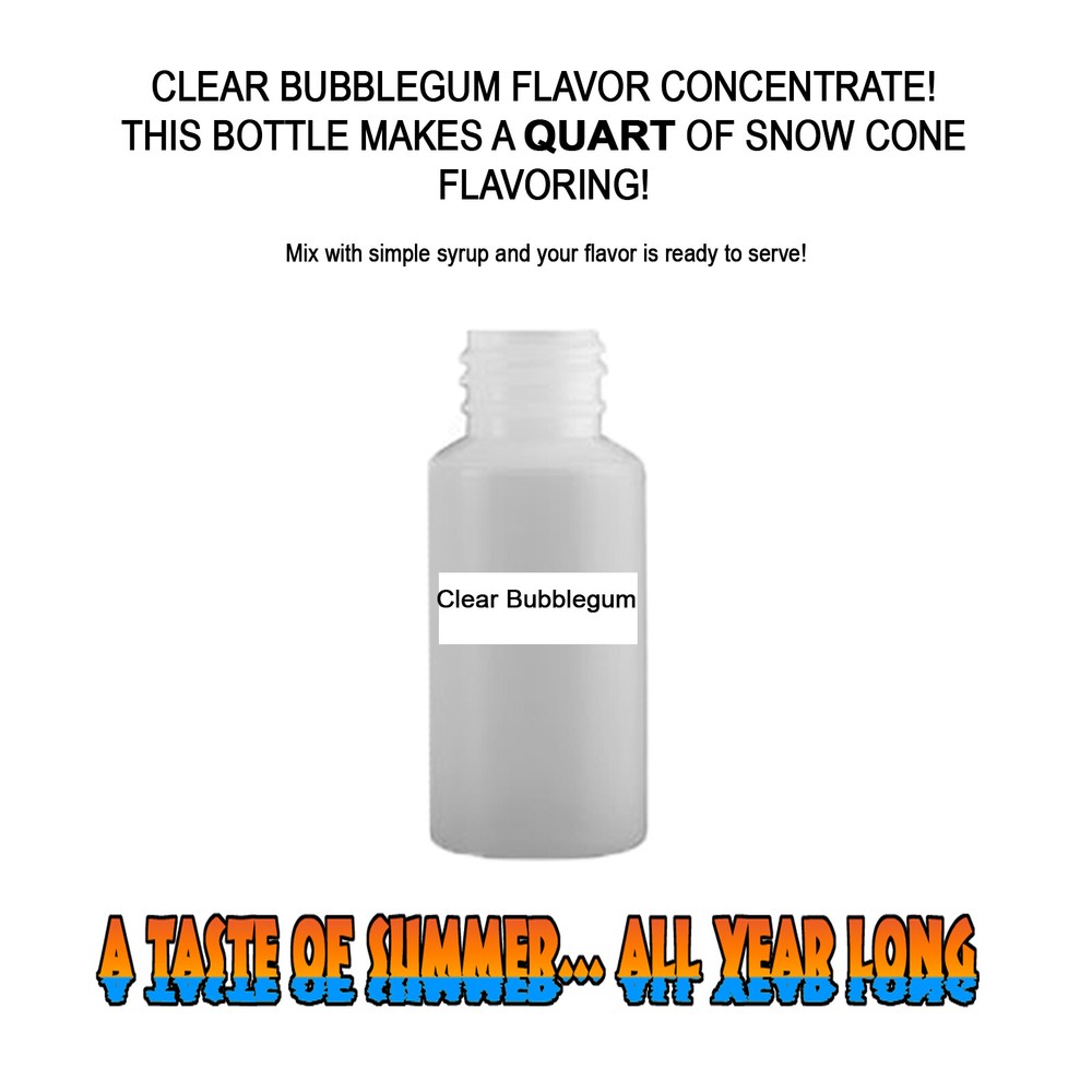 CLEAR BUBBLEGUM MIX SNOW CONE/SHAVED ICE FLAVOR CONCENTRATE MAKES 1 QUART