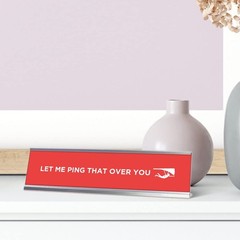 Let Me Ping That Over You, Pink Silver Frame, Desk Signs (2×8)