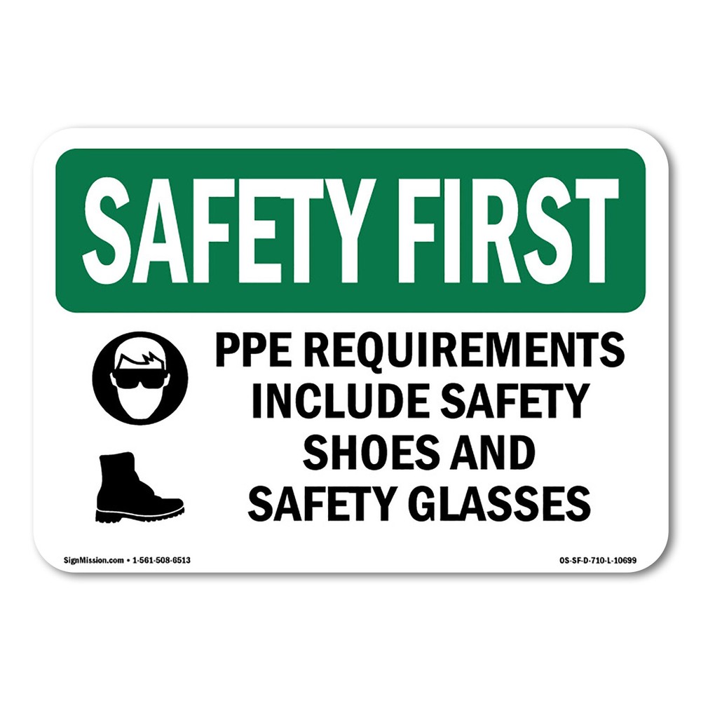 PPE Requirements Include Safety OSHA Safety First Sign Metal Plastic Decal
