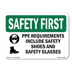 PPE Requirements Include Safety OSHA Safety First Sign Metal Plastic Decal