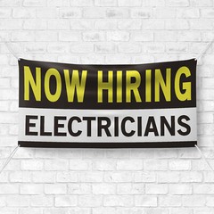 Now Hiring Electricians 13 oz Heavy Duty Vinyl Banner Jobs Available Help Wanted
