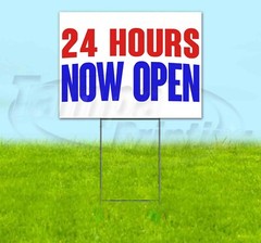 24 HOURS NOW OPEN Yard Sign Corrugated Plastic Bandit Lawn Decoration USA