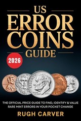 US ERROR COINS GUIDE 2026 (MINT MASTERS): The Official Price Guide to Find, Iden