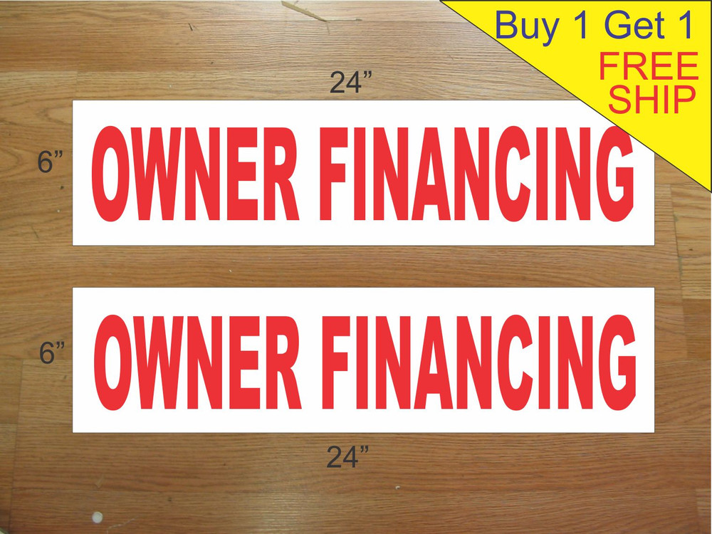 OWNER FINANCING 6″x24″ REAL ESTATE RIDER SIGNS Buy 1 Get 1 FREE 2 Sided Plastic