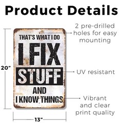 I Fix Stuff and I Know Things Novelty Sign Fun Gift Durable Weatherproof