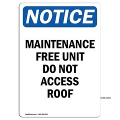 Maintenance Free Unit Do Not Access Roof OSHA Notice Sign Metal Plastic Decal